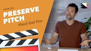 How to Preserve Pitch on Retimed Audio Clips in Final Cut Pro X