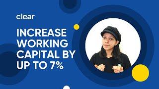 How Does Clear Help Your Business Increase Working Capital by Up to 7%