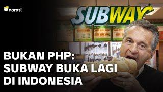 Kali Ini Enggak PHP: Subway Bakal Buka di Indonesia | Narasi Newsroom