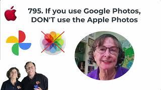 If You Use Google Photos Don't Use Apple Photos Tutorial Video 795