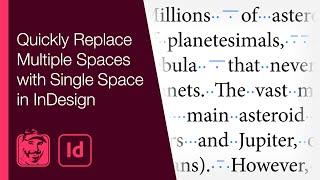 Quickly Replace Multiple Spaces with Single Space in InDesign