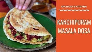 Kanchipuram Masala Dosa - South Indian Recipes By Archana's Kitchen