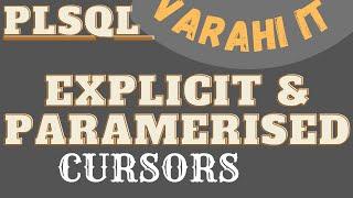 Explicit Cursors | Paramerised Cursors | Oracle PLSQL | VARAHI IT