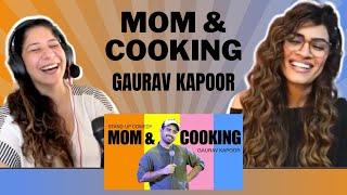 MOM & COOKING (@GauravKapoor) REACTION! | Stand Up Comedy