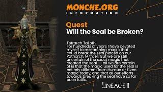 [Level: 16~26]  Quest Will the Seal be Broke - Lineage II