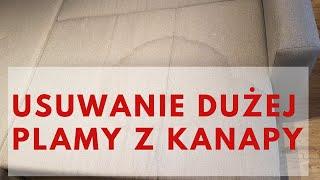 Pranie Tapicerki Kanapy - Będzin. Usuwanie Dużej Plamy z Kanapy.