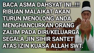 Ruqyah Membinasakan Orang Orang Zalim Kepada Diri dan Keluarga dengan Asma'Raja Diraja