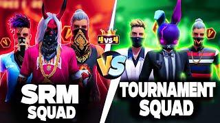 SRM SQUAD VS TOURNAMENT SQUAD || 4VS4 OVER POWER WAR ..?