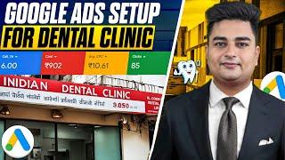 How to Setup Google Ads for Dental Clinic | How To Create Google Ads Campaign for Dentists