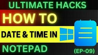 HOW TO ADD DATE AND TIME IN NOTEPAD   Windows 11 Tutorial