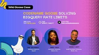 Codename Goose Solving BigQuery Rate Limits