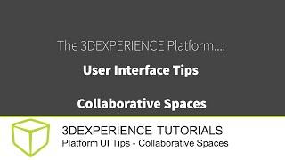 3DEXPERIENCE Tips - Collaborative Spaces