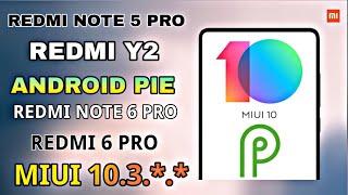 Android Pie Update | Redmi Y2 | MIUI 10 Beta Pie | Miui 10 Stable Pie MIUI 10.3.1.0