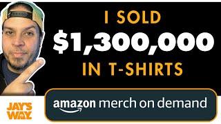 How I Sold Over $1.3 Million on Amazon Merch  TUTORIAL FOR BEGINNERS 2024