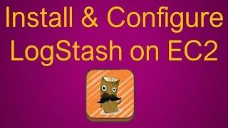 Installing & Configuring Logstash on EC2 | Getting Started | How to Create it?