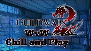 Guild Wars 2: WvW Chill and Play