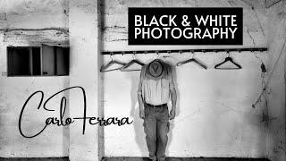 Black and White Photography - "Carlo Ferrara" | Featured Artist