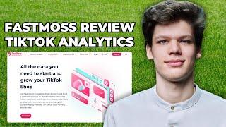 FASTMOSS REVIEWS: FASTMOSS PRICING, FEATURES HOW IT WORKS | BEST TOOL FOR TIKTOK SHOP ANALYTICS