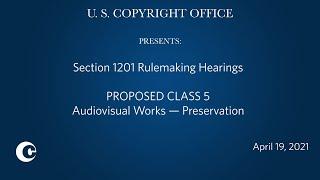 Eighth Triennial Section 1201 Rulemaking Public Hearings: April 19, 2021 – Prop. Class 5