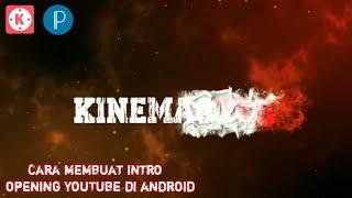 membuat intro youtube di kinemaster || particle effect