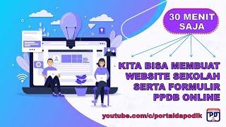 30 MENIT SAJA, KITA BISA MEMBUAT WEBSITE SEKOLAH SERTA FORMULIR PPDB ONLINE (GRATIS)