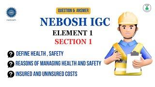 NEBOSH IGC Element 1 Section 1 Question and Answer || NEBOSH IGC Question and Answer || NEBOSAH Exam