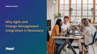 Why Agile and Change Management Integration is Necessary