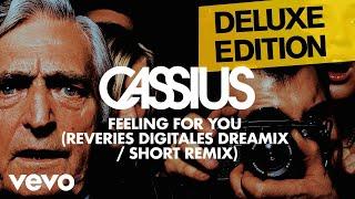 Cassius - Feeling For You (Reveries Digitales Dreamix / Short Remix) [Official Audio]