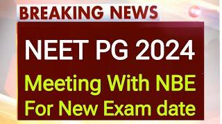 NEET PG 2024 new Exam date latest news। NEET PG 2024 news today। NEET PG NBE update। NEET UG Exam