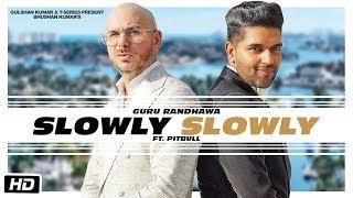 SLOWLY SLOWLY | Guru Randhawa ft. Pitbull | Bhushan Kumar | DJ Shadow, Blackout, Vee, DJ MoneyWillz