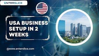 USA Company Registration| Form your LLC Online in 2 Weeks| Enterslice