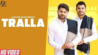 Tralla (Full Song) Lopoke Brothers | Avtar Lakha | Jashan E Mubarak | New Punjabi Songs 2019