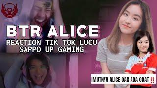 IMUTNYA ‼️ BTR ALICE REACTION TIK TOK LUCU SAPPO UP GAMING