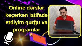 Online dərslər keçən zaman istifadə etdiyim qurğu və proqramlar #mikrafon  #QrafikPlanşet