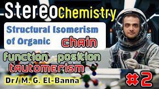 Structural Isomerism (Chain, Position, Function, Tautomerism and Metamerism) - Stereochemistry