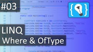 C# LINQ Tutorial Deutsch / German #3 - Filtern mit Where und OfType
