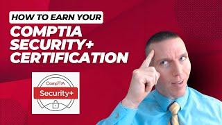 How to Earn Your CompTIA Security+ Certification