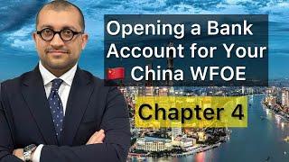 How to Register a Company in  China in 2024 Chapter 4: How to Open a Bank Account for a WFOE?