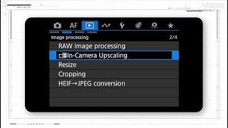 Canon EOS R5 Mark II: In-Camera Upscaling