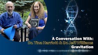 Conversation with Dr Tina Harriott & Dr Jeff Williams on Gravitation - Hosted by Dr Chérif Matta