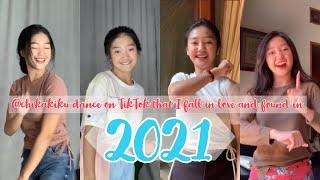 @chikakiku dance on TikTok that I fall in love and found in 2021 l  TikTok Virals