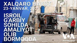 Xalqaro hayot - 23-yanvar, 2025-yil - Isroil G’arbiy Sohilda amaliyot olib bormoqda