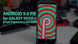 Android Pie 9.0 for Galaxy S9/S9 Plus! [Pixel Experience GSI ROM]