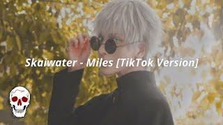 skaiwater - #miles [TikTok Version]