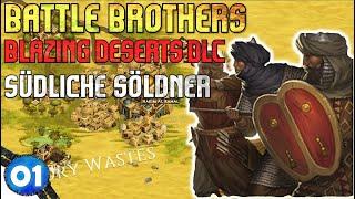 Südliche Söldner  EP 01 Battle Brothers Blazing Deserts DLC | Deutsch