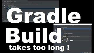 Gradle Build taking too Long!