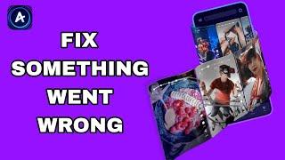 How To Fix And Solve Something Went Wrong On Amino App | Final Solution