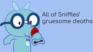 Everytime Sniffles has suffered a grousome and slow death.