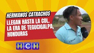 Hermanos Catrachos llegan hasta la Col. La Era de Tegucigalpa, Honduras