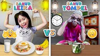 SAHUR LEIKA VS SAHUR TOMPEL  LEIKA MASAK SAHUR SENDIRI TOMPEL KESIANGAN TERUS